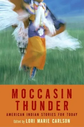 Moccasin Thunder: American Indian Stories for Today Hardcover  October 4, 2005