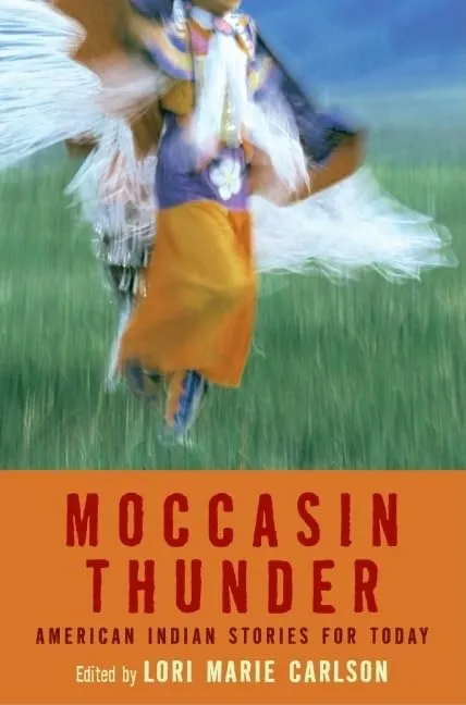 Moccasin Thunder: American Indian Stories for Today Hardcover  October 4, 2005